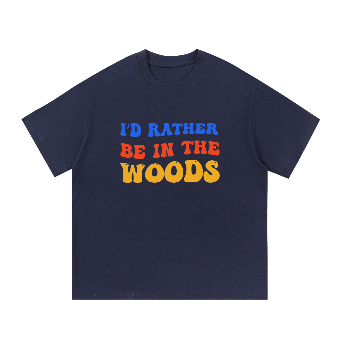I'd Rather Be In The Woods Groovy Type Tee in Navy Blue, flat lay.
