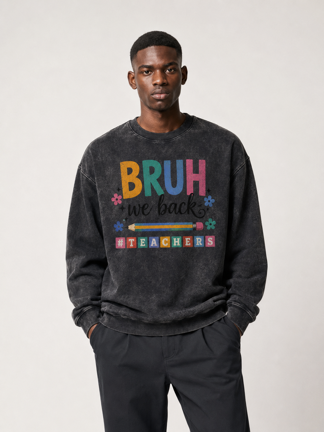 Bruh We Back Teacher Washed Sweatshirt
