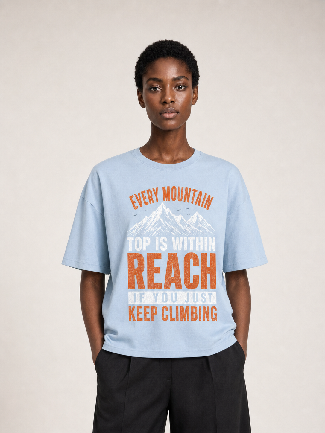 Every Mountain Top Is Within Reach Climbing Tee
