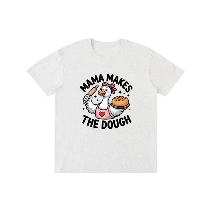 Mama Makes The Dough Baking Goose Tee
