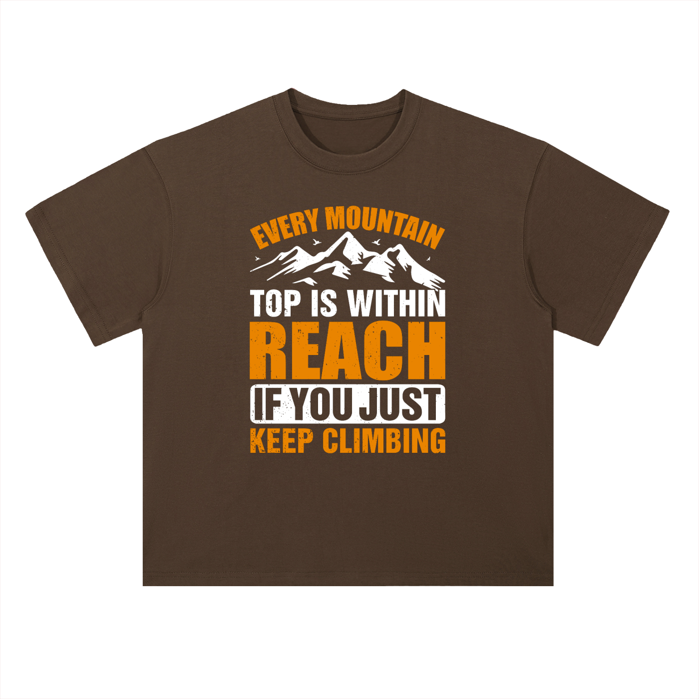 Every Mountain Top Is Within Reach Climbing Tee in Coffee, flat lay.