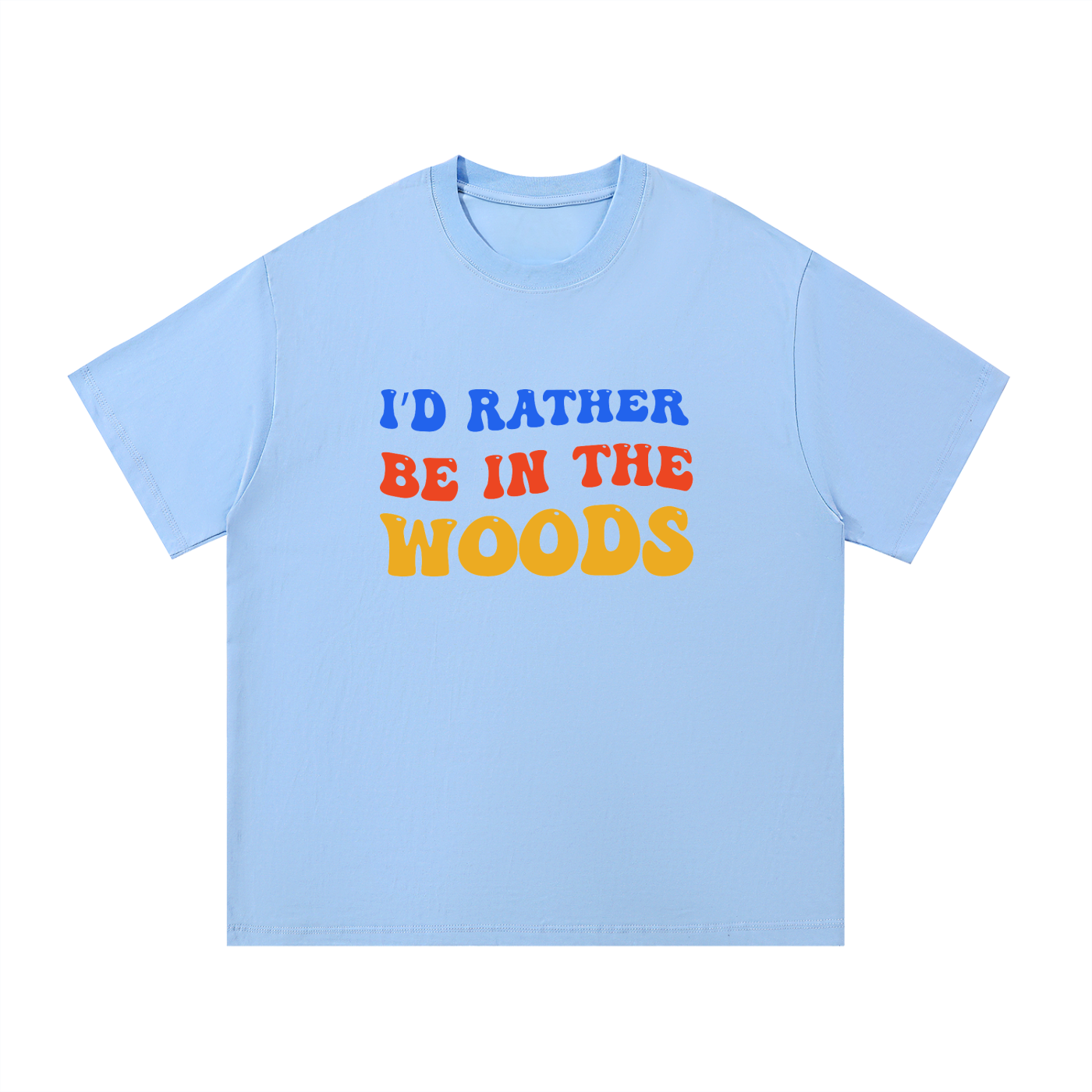 I'd Rather Be In The Woods Groovy Type Tee in Blue, flat lay.