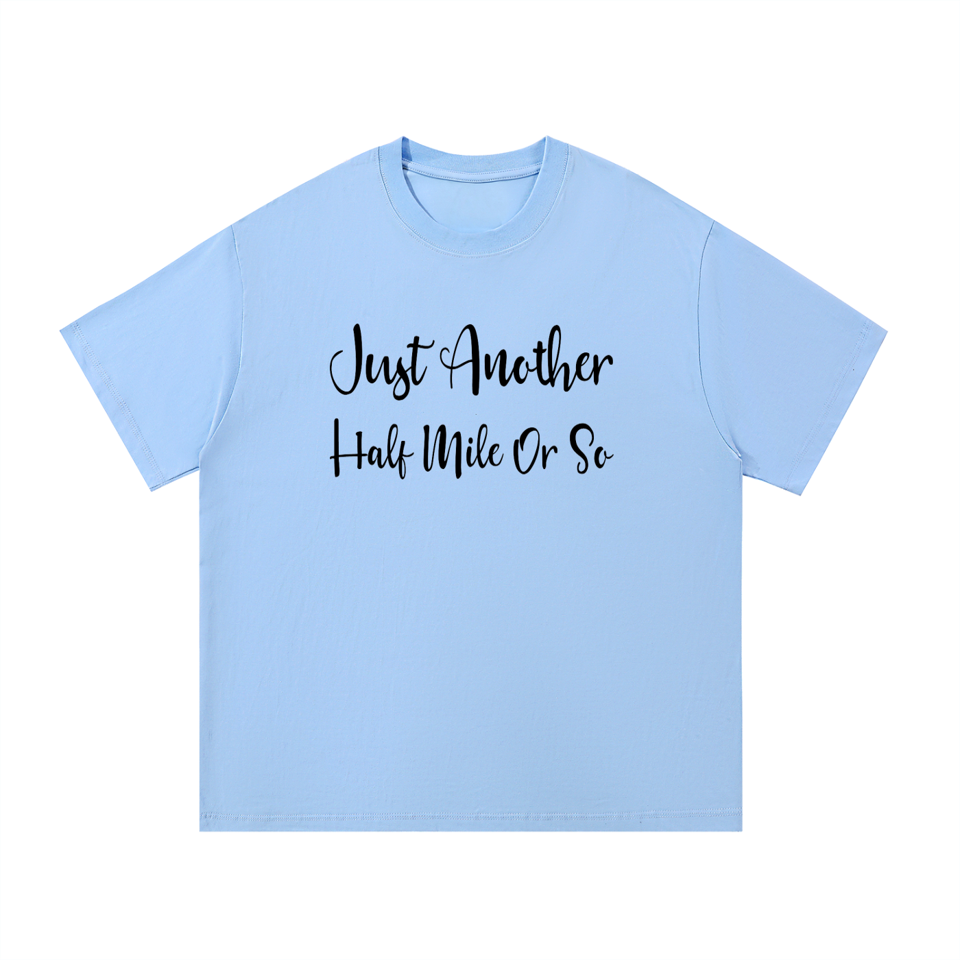 Just Another Half Mile Or So Script Hiking Tee in Blue, flat lay.