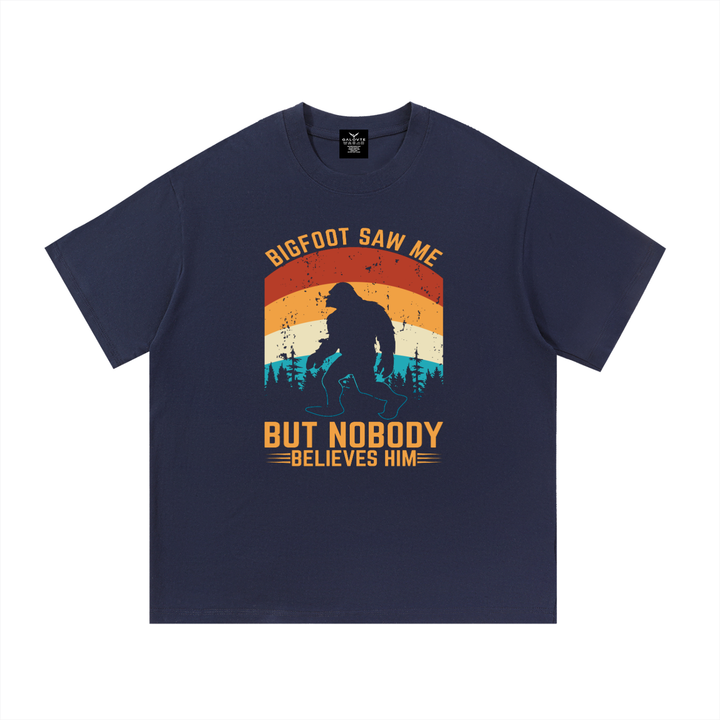 hiking lover Bigfoot Saw Me But Nobody Believes Him Retro Tee