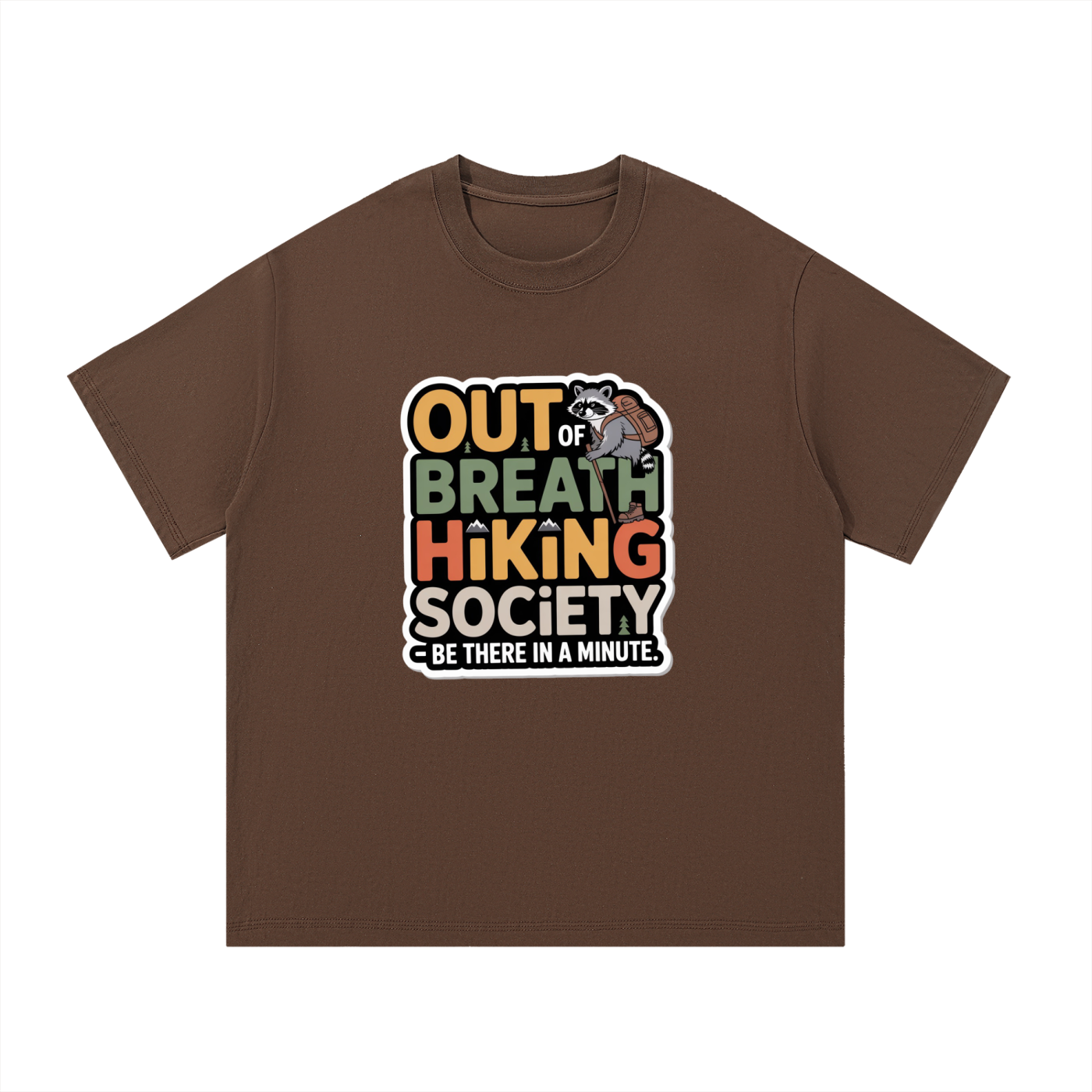 Out Of Breath Hiking Society Funny Raccoon Tee in Coffee, flat lay.