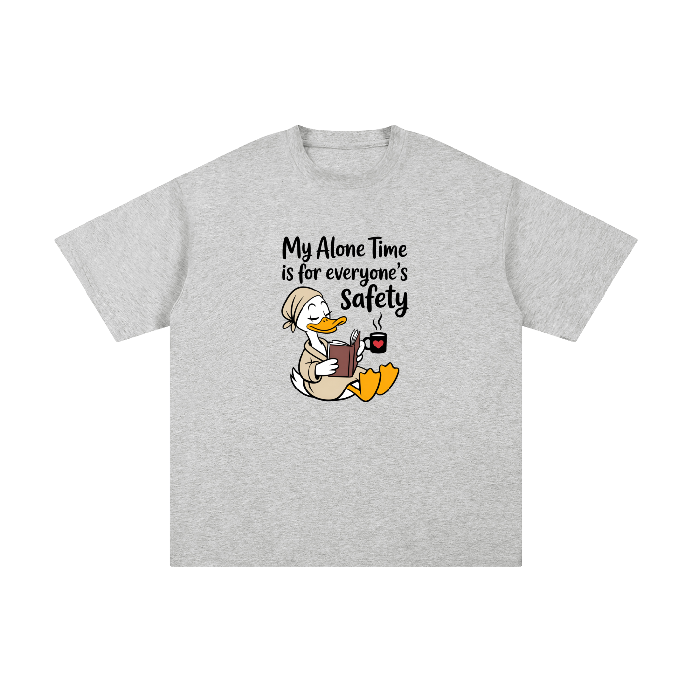 My Alone Time Is For Everyone's Safety Duck Tee in Flower Gray, flat lay.