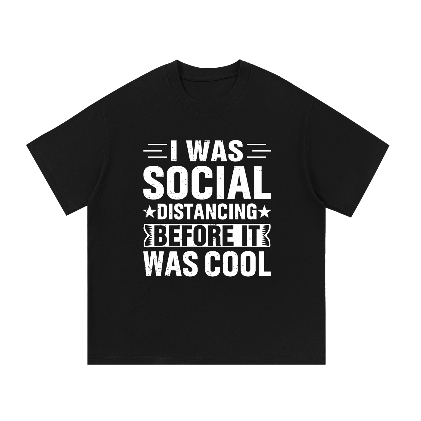 Social Distancing Before It Was Cool Funny Tee in Black, flat lay.