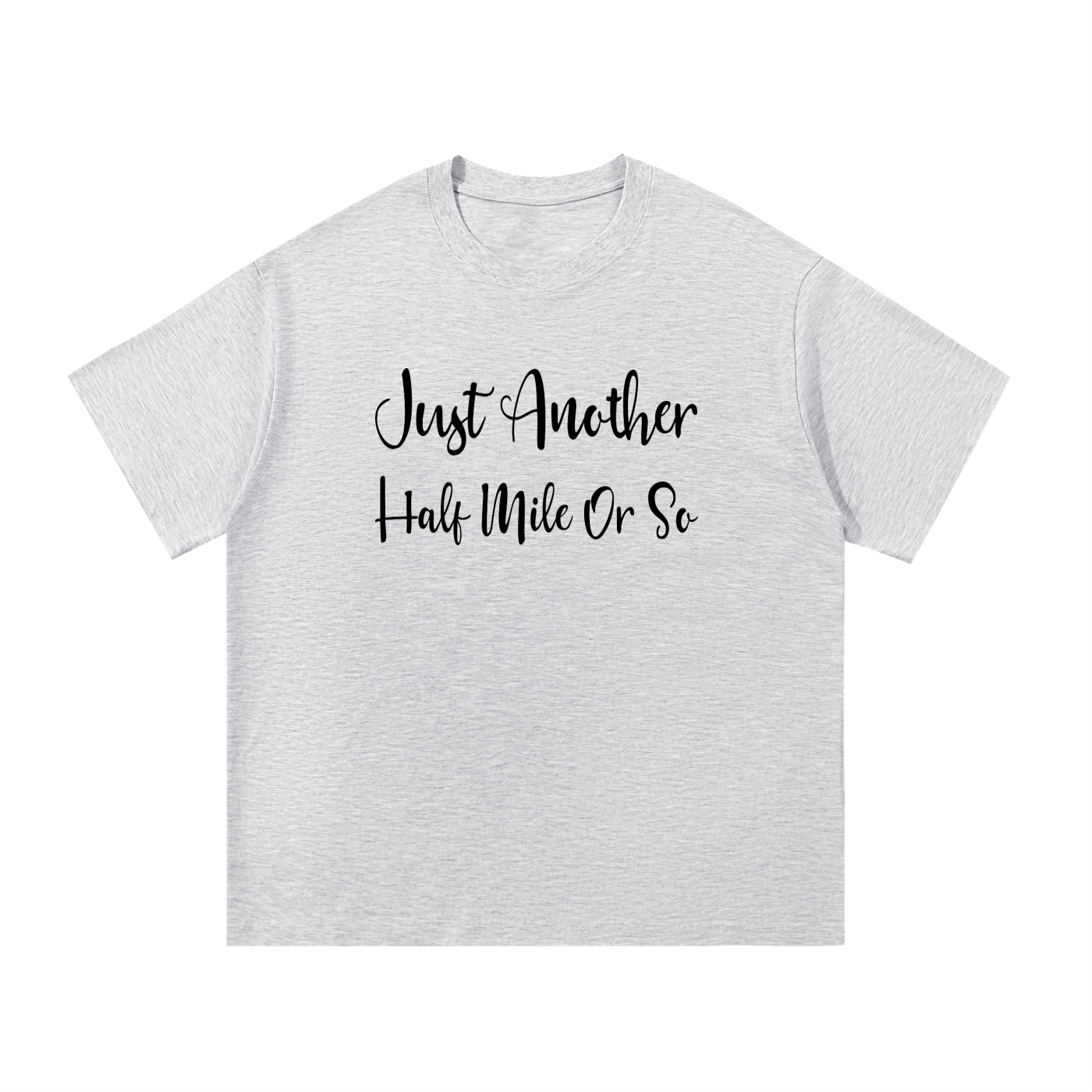 Just Another Half Mile Or So Script Hiking Tee in White Gray, flat lay.