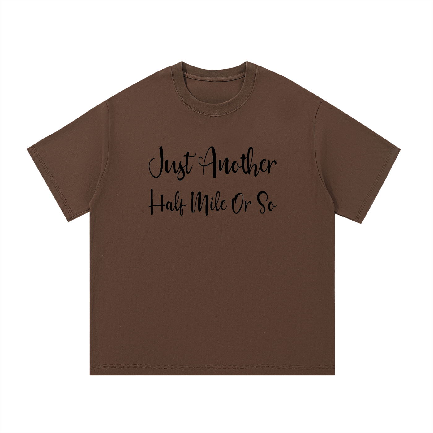Just Another Half Mile Or So Script Hiking Tee in Coffee, flat lay.