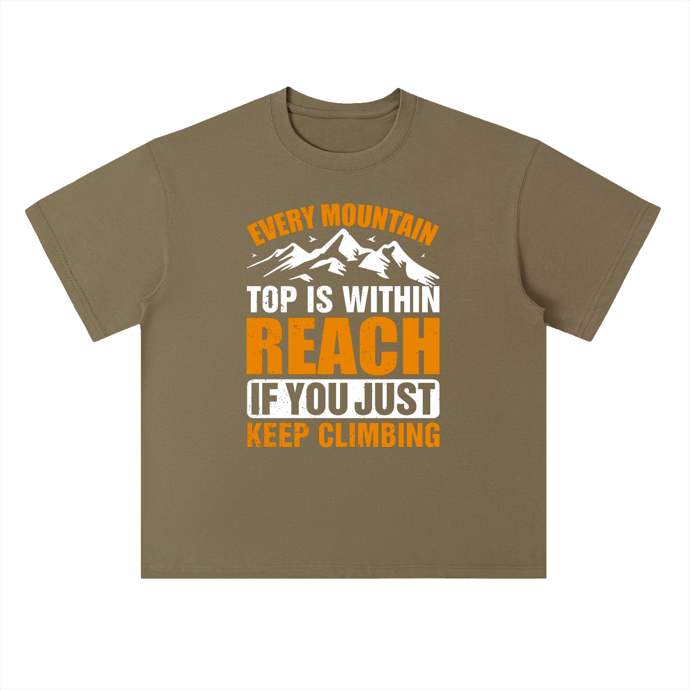 Every Mountain Top Is Within Reach Climbing Tee in Deep Khaki, flat lay.