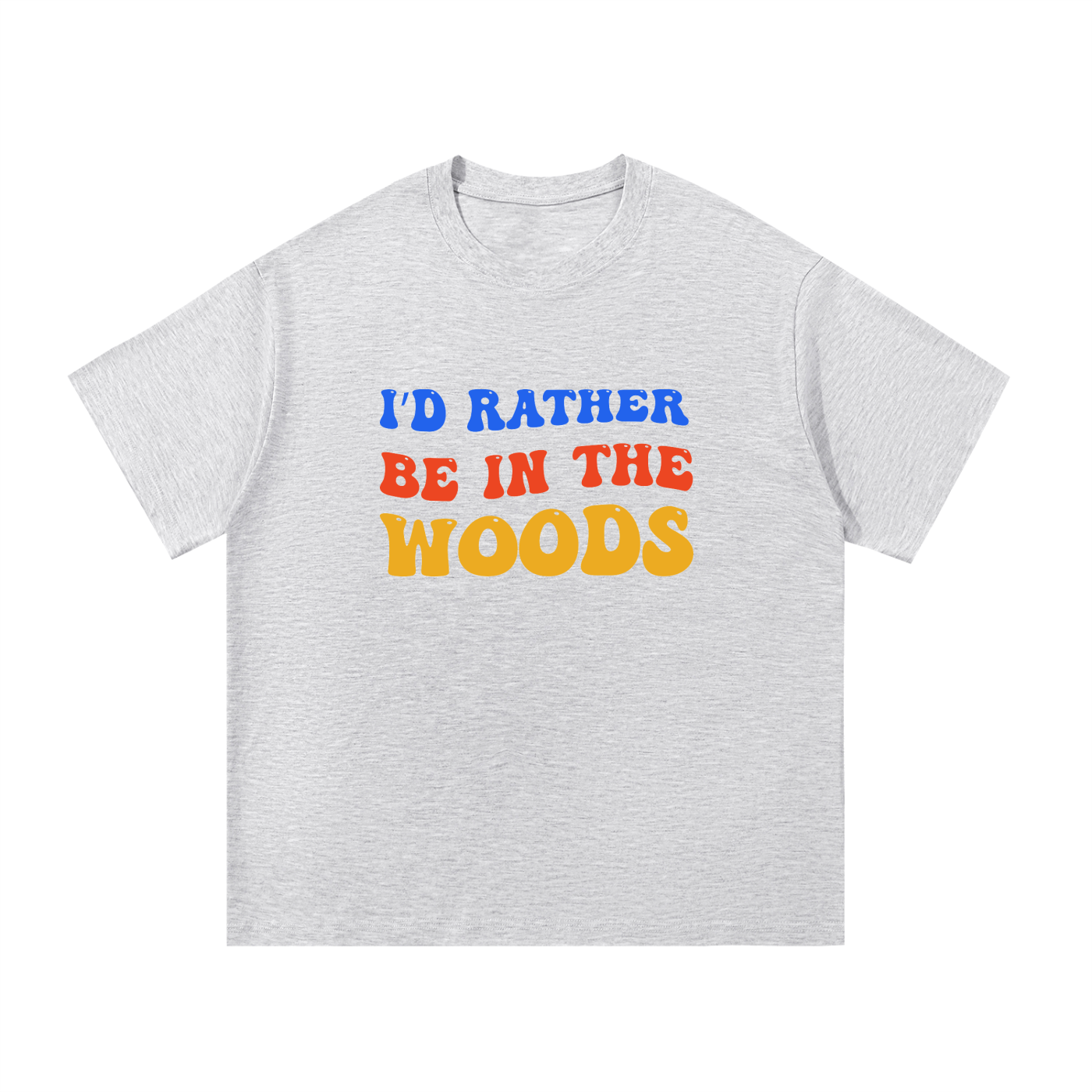 I'd Rather Be In The Woods Groovy Type Tee in White Gray, flat lay.