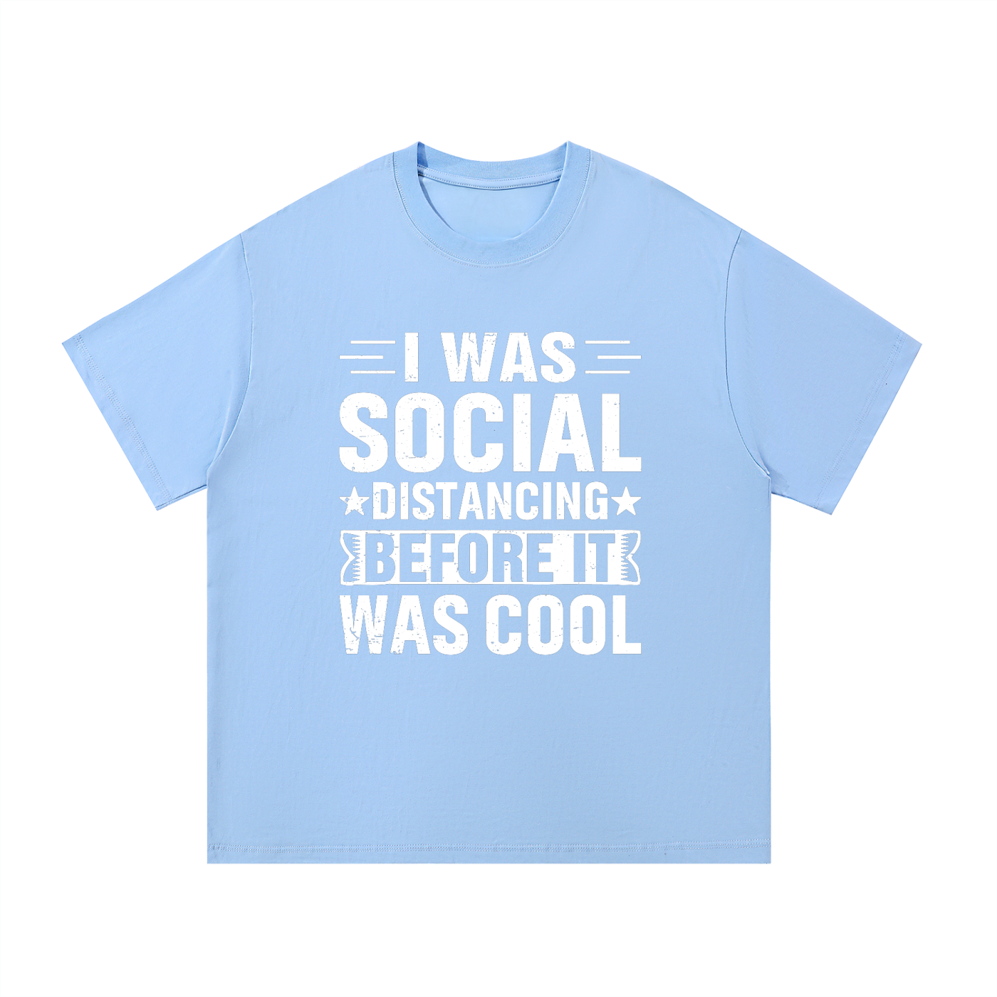 Social Distancing Before It Was Cool Funny Tee in Blue, flat lay.