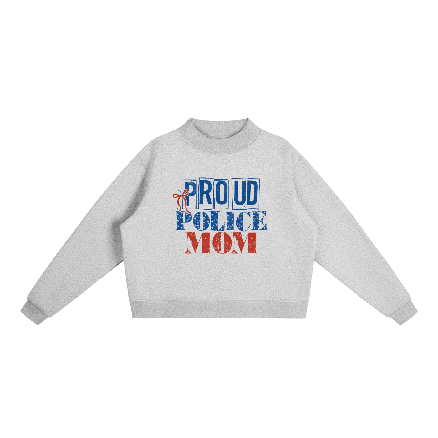 Proud Police Mom Distressed Type Sweatshirt in Flower Gray, flat lay.
