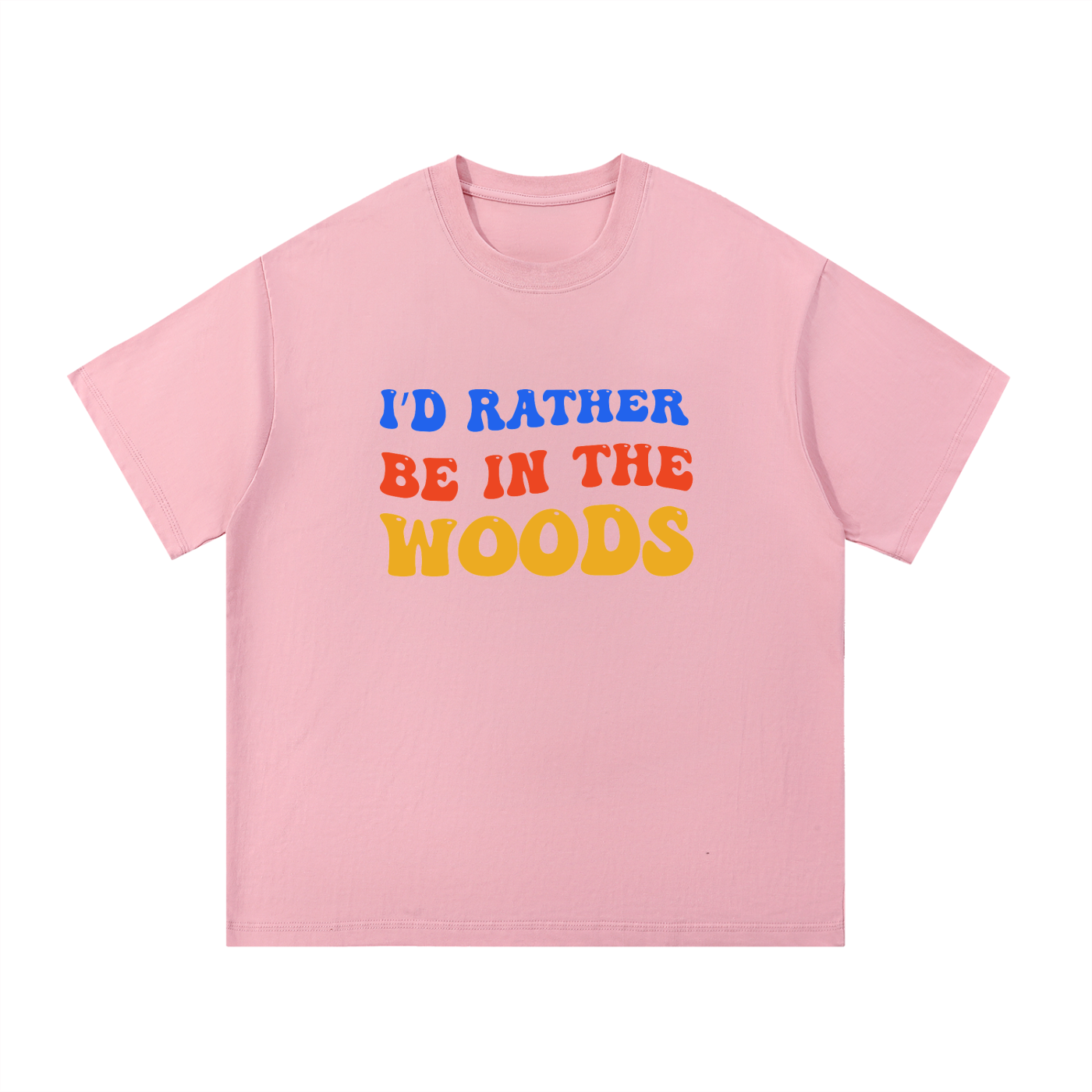 I'd Rather Be In The Woods Groovy Type Tee in Pink, flat lay.
