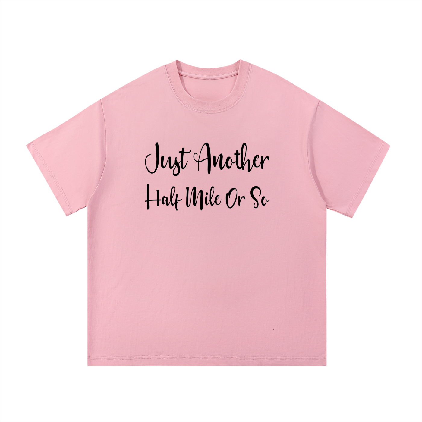 Just Another Half Mile Or So Script Hiking Tee in Pink, flat lay.