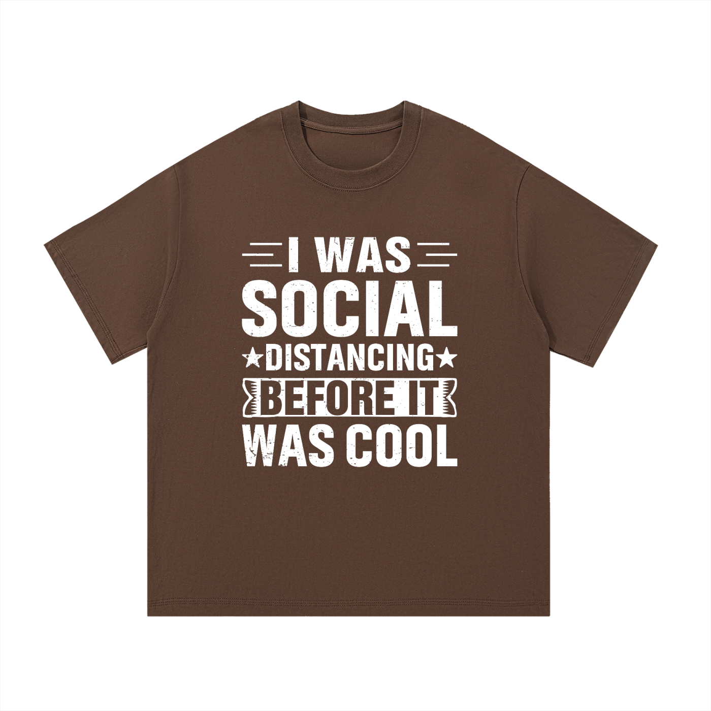 Social Distancing Before It Was Cool Funny Tee in Coffee, flat lay.
