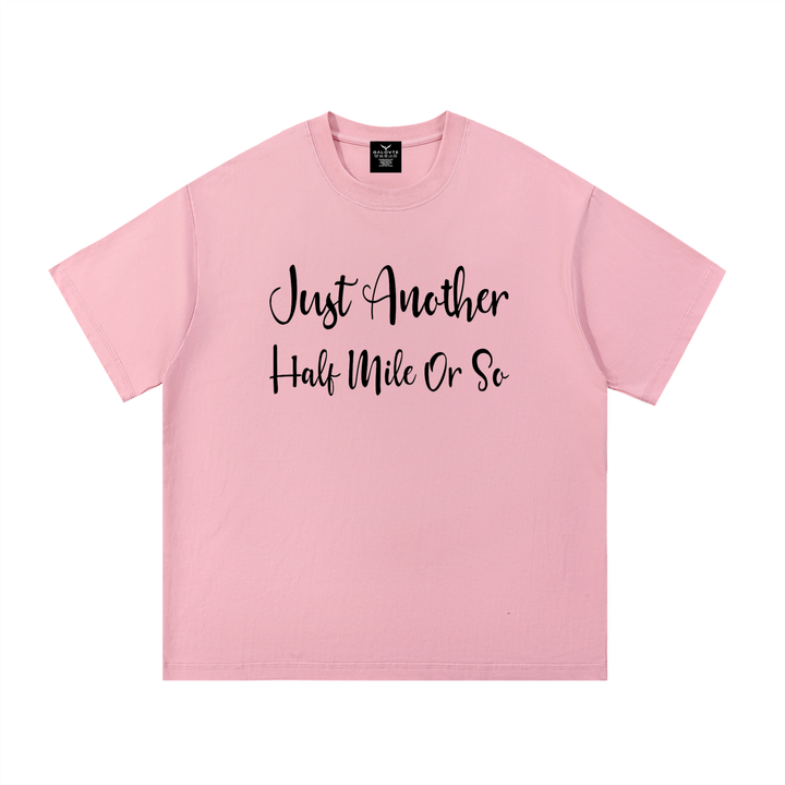 hiking lover Just Another Half Mile Or So Script Hiking Tee