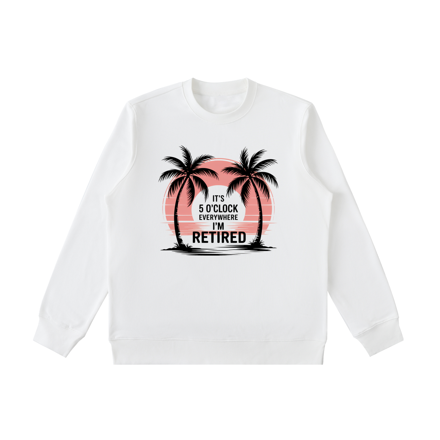 It's 5 O'Clock Everywhere I'm Retired Palm Sweatshirt in Beige, flat lay.