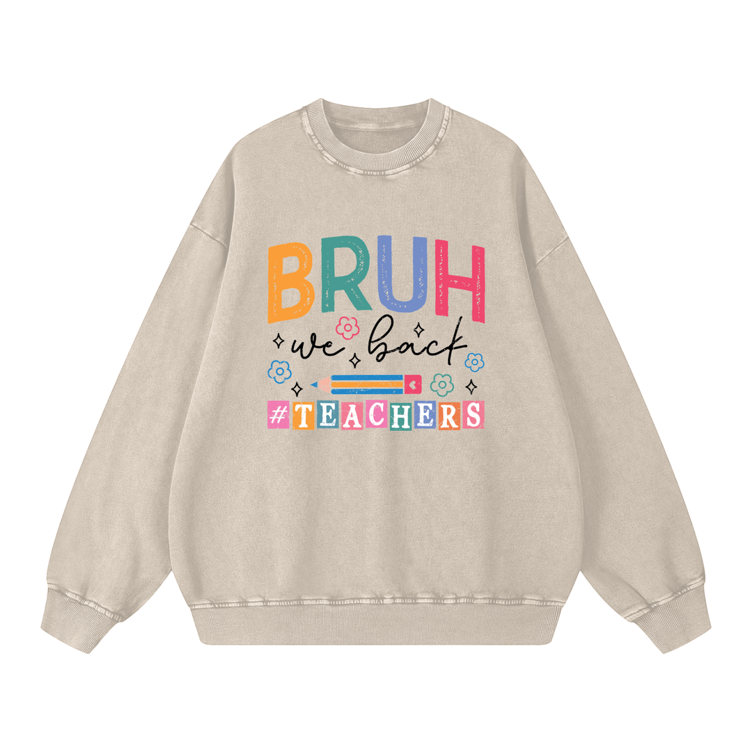 women graphic Bruh We Back Teacher Washed Sweatshirt