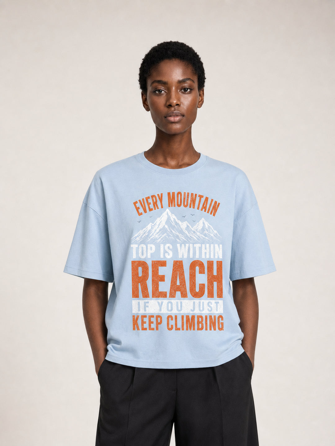 hiking lover Every Mountain Top Is Within Reach Climbing Tee